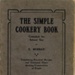 Front cover: The Simple Cookery Book; Murray, C.; 1915; GWL-2016-135-11