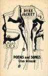 Front cover: Dyke Jacket: Poems and Songs; Winant, Fran; 1976; 0-912968-03-6; GWL-2023-30-2