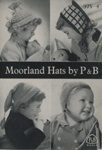 Knitting pattern: Moorland Hats; P&B Wools No. 975; GWL-2016-95-26