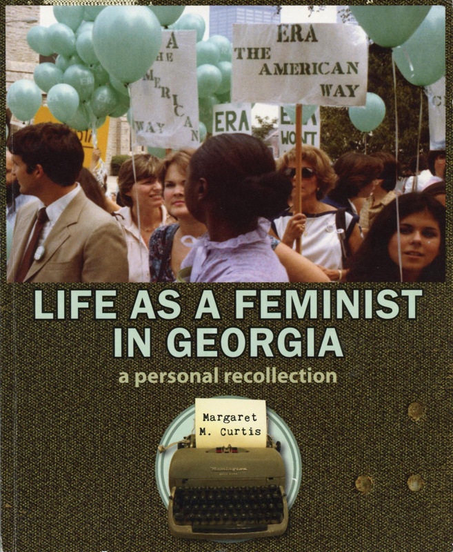 Front cover: Life as a Feminist in Georgia: A Personal Recollection; Curtis, Margaret M.; 2010; GWL-2022-88-1