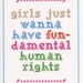 Flyer: Girls just wanna have fun-damental human rights; STRIKE! Magazine; 2014; GWL-2015-39-15-3