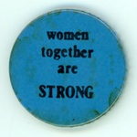 Badge: Women Together Are Strong; GWL-2015-111-51