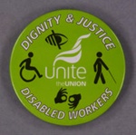 Badge: Dignity & Justice ~ Disabled Workers; Unite the Union; GWL-2014-44-6