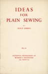 Ideas for Plain Sewing; Armes, Alice; 1939 (1951); GWL-2022-133-1