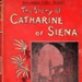 Front cover: The Story of Catharine of Siena; Witts, Florence; 1901; GWL-2025-89-9