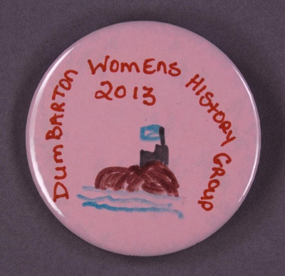 Badge: Dumbarton Women's History Group; 2013; GWL-2013-31-4