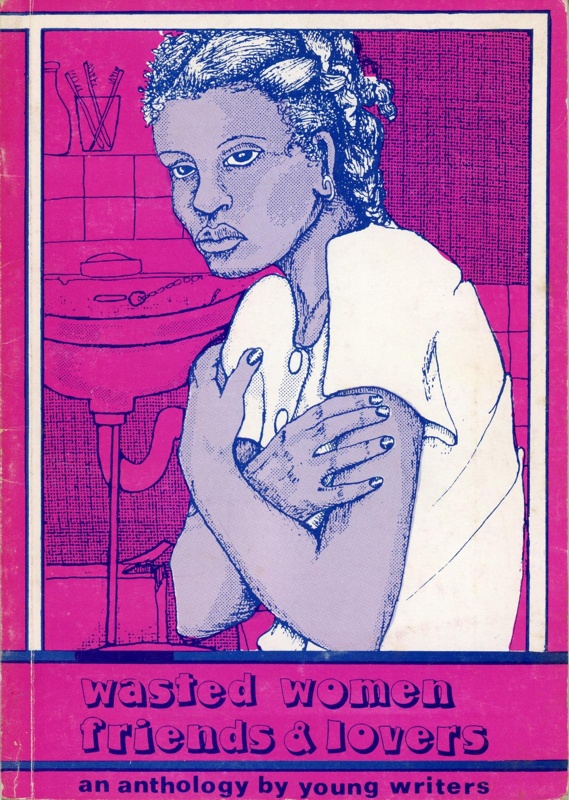 Front cover: Wasted Women, Friends & Lovers; 1978-84; 0 9506248 2 9; GWL-2025-117-2