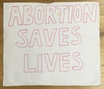 Placard: Abortion Saves Lives; Glasgow Students for Choice; 2023; GWL-2023-55-7