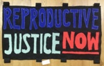 Banner: Reproductive Justice Now; Welch, Kathryn; 2023; GWL-2023-36-16