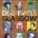 Pamphlet cover: Dead Famous Glasgow; South Glasgow Heritage & Environment Trust; c.2013; GWL-2015-39-7