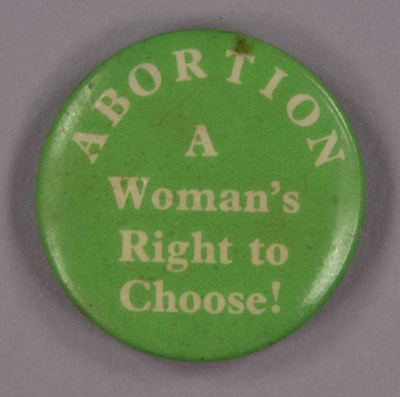 Badge: A Woman's Right to Choose!; GWL-2013-19-3