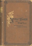 Front cover: Noble Women of Our Time; Johnson, Joseph; 1883; GWL-2025-82-4
