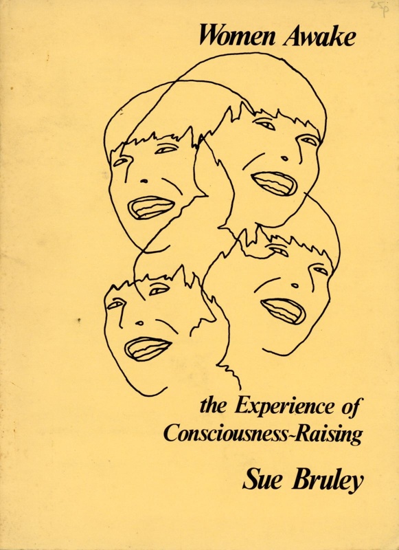 Booklet: Women Awake: the Experience of Consciousness-Raising; Bruley, Sue; 1976; GWL-2021-16-1