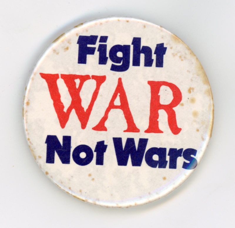 Badge: Fight WAR Not Wars; c.1978-80s; GWL-2015-112-4