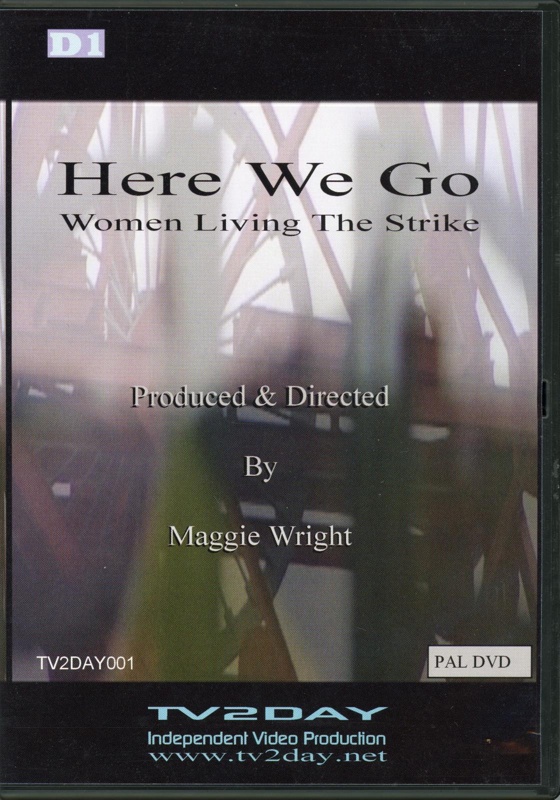 DVD box front: Here We Go: Women Living the Strike; Wright, Maggie; 2010; GWL-2022-94-4