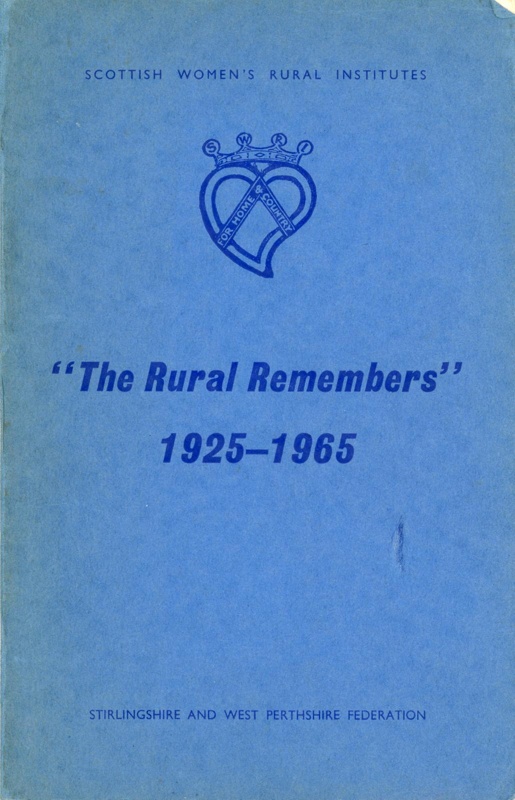 "The Rural Remembers" 1925-1965; Scottish Women's Rural Institutes; 1965; GWL-2010-91