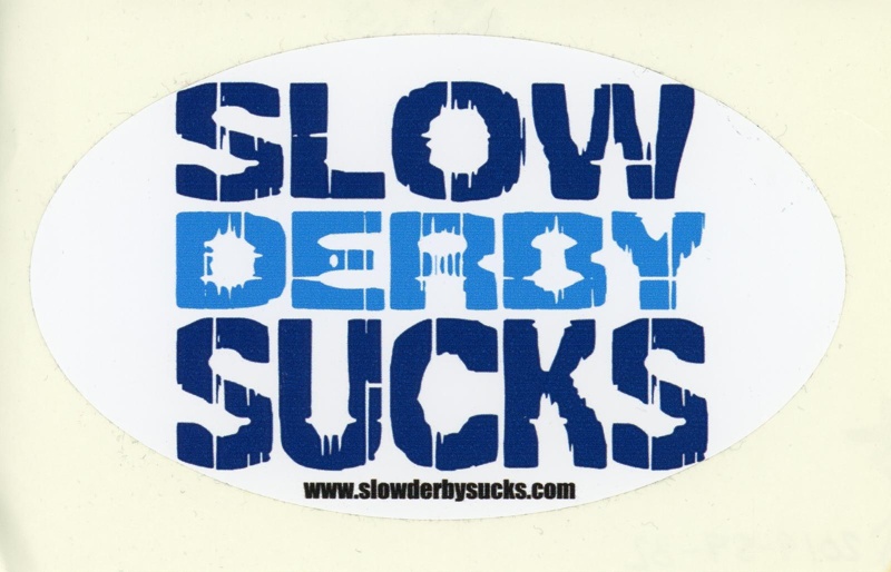 Sticker: Slow Derby Sucks; GWL-2019-59-32