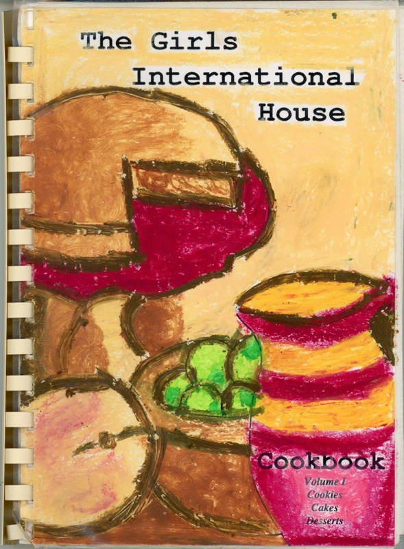 Front cover: The Girls International House Cookbook; GIH, Sevenoaks School; 1993; GWL-2015-40-1