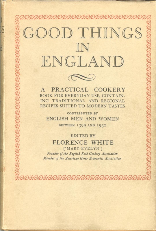 Cookery book: Good Things in England; White, Florence; 1951; GWL-2016-65-1