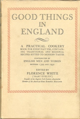 Cookery book: Good Things in England; White, Florence; 1951; GWL-2016-65-1