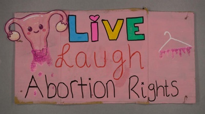 Placard: Live, Laugh ~ Abortion Rights; 2023; GWL-2023-36-14