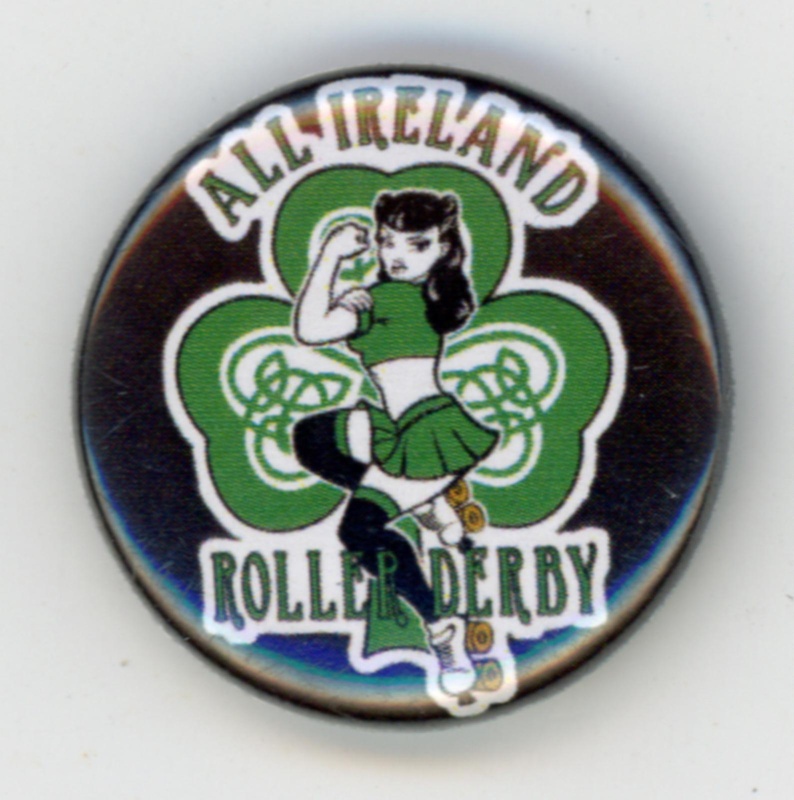 Badge: All Ireland Roller Derby; Team Ireland Roller Derby; 2010s; GWL-2025-119-6 Badge: All Ireland Roller Derby; Team Ireland Roller Derby; 2010s; GWL-2025-119-6