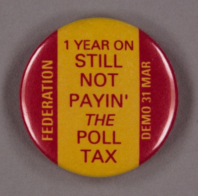 Badge: Still Not Payin' the Poll Tax; 1990; GWL-2012-24-9