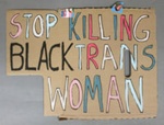 Placard: Stop Killing Black Trans Woman; 2023; GWL-2023-57-15