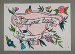 Placard: Not your body ~ Not your choice; 2023; GWL-2023-36-10