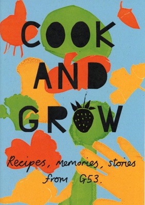 Front cover: Cook And Grow: Recipes, Memories, Stories from G53; Glasgow Community Food Network; 2023; GWL-2024-42-2