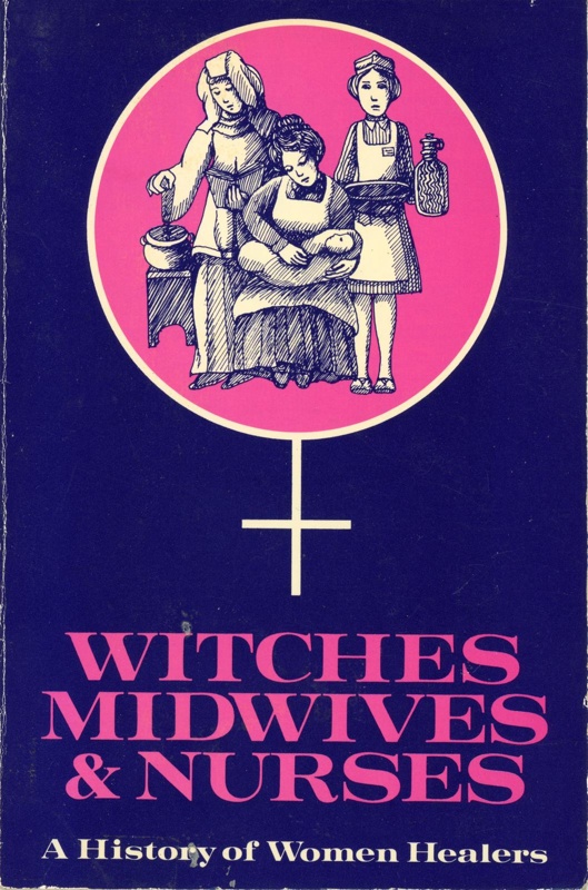 Front cover: Witches, Midwives & Nurses: A History of Women Healers; Ehrenreich, Barbara and English, Deirdre; 1976; 0 904613 24 0; GWL-2023-31-3