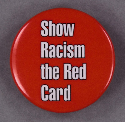 Badge: Show Racism the Red Card; c.2013; GWL-2014-41-6