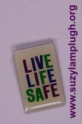 Badge: Live Life Safe; GWL-2013-33