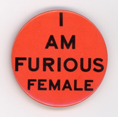 Badge: I Am Furious Female; GWL-2024-102-1