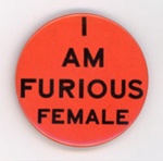 Badge: I Am Furious Female; GWL-2024-102-1