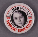 Badge: It's Her Future ~ Support Education; Educational Institute of Scotland; GWL-2014-43-13