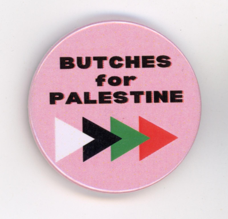 Badge: Butches for Palestine; 2023; GWL-2023-127-3