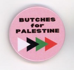 Badge: Butches for Palestine; 2023; GWL-2023-127-3