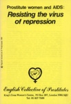 Prostitute Women and AIDS: Resisting the virus of repression; English Collective of Prostitutes; 1988; GWL-2015-47-1