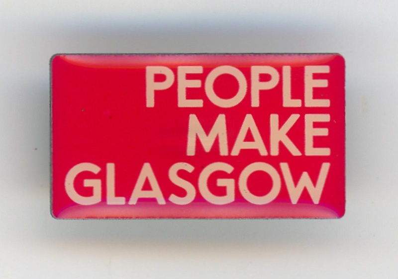 Badge: People Make Glasgow; c.2014; GWL-2015-64-1