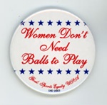 Badge: Women Don't Need Balls to Play; 2003; GWL-2022-88-6