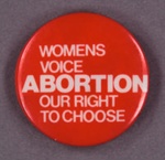 Badge: Our Right to Choose; c.1980s; GWL-2013-19-7