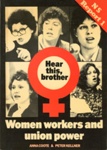 Front cover: Hear This, Brother: Women Workers and Union Power; Coote, Anna & Kellner, Peter; 1980; 0 900962 07 0; GWL-2023-30-7