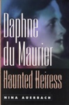 Front cover: Daphne du Maurier, Haunted Heiress; Auerbach, Nina; 2000; 0-8122-3530-4; GWL-2025-86-6