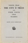 Front cover: Voices Frae The City O Trees and Ither Voices Frae Nearbye; Robertson, Edith Anne; 1955; GWL-2023-93-4