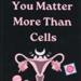 Front cover: You Matter More Than Cells; Clark, Gemma; 9798386831172; GWL-2023-36-17