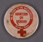 Badge: Abortion On Demand; Women's Voice; c.1976; GWL-2014-43-1