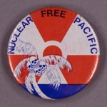 Badge: Nuclear Free Pacific; c.1980s; GWL-2015-111-68