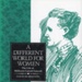 Front cover: A Different World for Women: The Life of Millicent Garrett Fawcett; Rubinstein, David; 1991; 0-7108-1104-7; GWL-2011-11-3