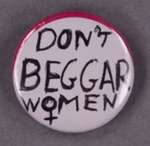 Badge: Don't Beggar Women; GWL-2014-19-2
